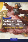 SOBRE EL DIOS DE LOS CRISTIANOS:Y SOBRE UNO O DOS MAS