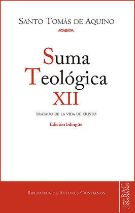 SUMA TEOLÓGICA. SUMA TEOLÓGICA. XII (3 Q. 27-59): TRATADO DE LA VIDA DE CRISTO H