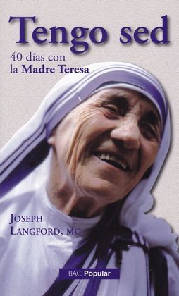 TENGO SED. 40 DIAS CON LA MADRE TERESA