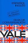 GUÍA DE CONVERSACIÓN YALE, ESPAÑOL-INGLÉS