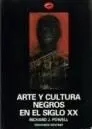 Arte y Cultura Negros en el Siglo Xx