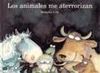 LOS ANIMALES ME ATERRORIZAN
