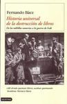 HISTORIA UNIVERSAL DE LA DESTRUCCIÓN DE LIBROS