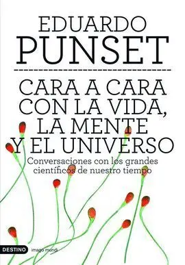 Cara a Cara con la Vida. La Mente y el Universo