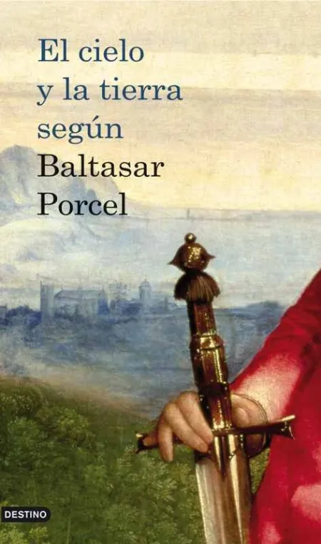 El Cielo y la Tierra Según Baltasar Porcel