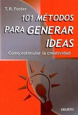 101 Metodos para Generar Ideas. Como Estimular la Creativisas 2º Ed