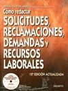 CÓMO REDACTAR SOLICITUDES, RECLAMACIONES, DEMANDAS Y RECURSOS LABORALES