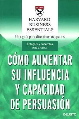 Cómo Aumentar Su Influencia y Capacidad de Persuasión