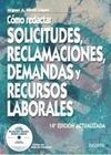 CÓMO REDACTAR SOLICITUDES, RECLAMACIONES, DEMANDAS Y RECURSOS LABORALES