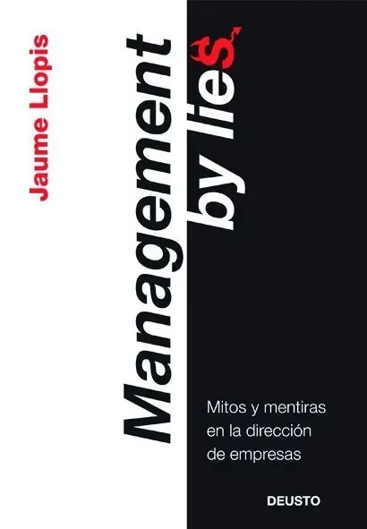Las Grandes Mentiras del Management (Management By Lies)