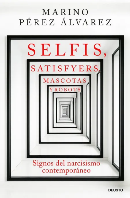 Selfis, Satisfyers, Mascotas y Robots