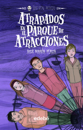 ATRAPADOS EN EL PARQUE DE ATRACCIONES LOS SIN MIEDO