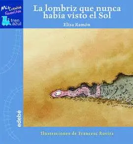 La Lombriz que Nunca Habia Visto el Sol