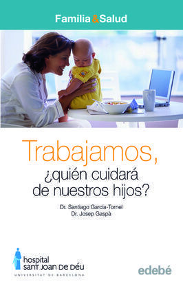 TRABAJAMOS QUIEN CUIDARA DE NUESTROS HIJOS