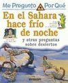 ME PREGUNTO POR QUÉ EN EL SAHARA HACE FRIO DE NOCHE Y OTRAS PREGUNTAS SOBRE DESIERTOS