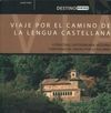 VIAJE POR EL CAMINO DE LA LENGUA CASTELLANA
