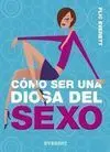 Cómo Ser una Diosa del Sexo