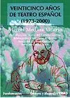 Veinticinco Años de Teatro Español (1973-2000)