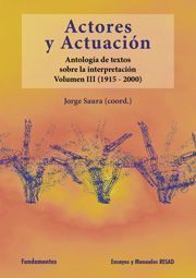 ACTORES Y ACTUACIÓN, VOL. III (1945-2000)