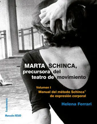 Marta Schinca. Precursora del Teatro de Movimiento, Vol. I