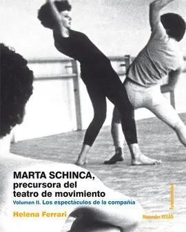Marta Schinca. Precursora del Teatro de Movimiento. Volumen Ii