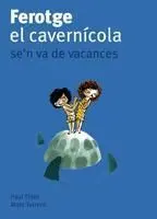 Ferotge el Cavernicola Sen Va de Vacances