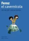 Feroz el Cavernícola Vol. 6. Se Va de Vacaciones