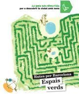 ESPAIS VERDS. RUTES PER BARCELONA