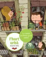 La Meva Primera Guia Sobre Lhort Urbà