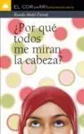 ¿Por qué Todos me Miran la Cabeza?