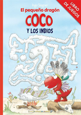 LIBRO DE JUEGOS - EL PEQUEÑO DRAGON COCO Y LOS INDIOS