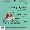 EL FILÓSOFO Y EL PESCADOR ; LA ANCIANA Y LOS MOSQUITOS