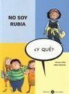 NO SOY RUBIA ¿Y QUÉ?
