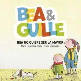 Bea &Amp;Amp; Guille 2. Bea no Quiere Ser la Mayor