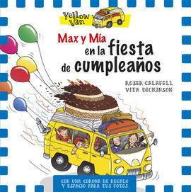 YELLOW VAN. MAX Y M­A Y LA FIESTA DE CUMPLEAÑOS