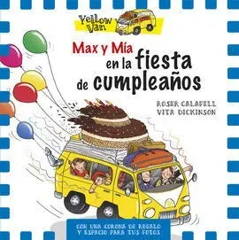 Yellow Van. Max y M­a y la Fiesta de Cumpleaños