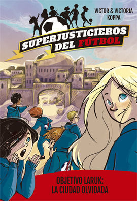 OBJETIVO LARUK: LA CIUDAD OLBIDADA