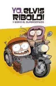 Yo, Elvis Riboldi, y Boris el Superdotado