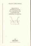 ORALIDAD Y ESCRITURALIDAD EN LA RECREACIÓN LITERARIA DEL ESPAÑOL COLOQUIAL