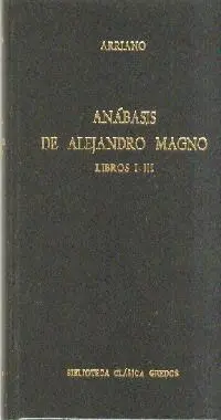 Anábasis de Alejandro Magno. Libro I-Iii