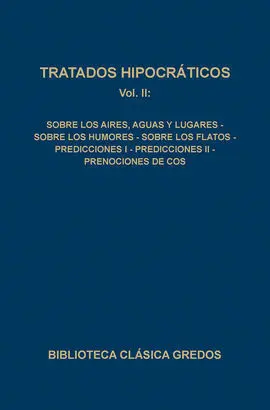 Tratados Hipocráticos Ii : Sobre los Aires Aguas y Lugares, Sobre los