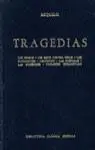 Tragedias: los Persas. Los Siete Contra Tebas. Las Suplicantes. Agamen