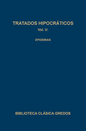 TRATADOS HIPOCRÁTICOS V: EPIDEMIAS