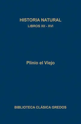 Historia Natural. Libros Xii-Xvi