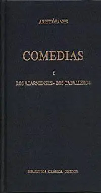 Comedias I : los Acarnienses, los Caballeros