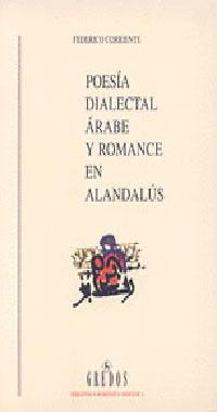 POESÍA DIALECTAL ÁRABE Y ROMANCE EN AL-ANDALUS