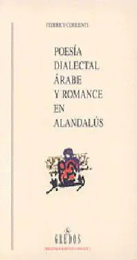 Poesía Dialectal Árabe y Romance en Al-Andalus