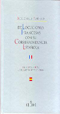 DICCIONARIO TEMÁTICO DE LOCUCIONES FRANCESAS CON SU CORRESPONDENCIA ESPAÑOLA