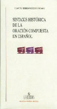 Sintaxis Histórica de la Oración Compuesta en Español