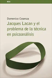Jacques Lacan y el Problema de la Técnica en Psicoanálisis